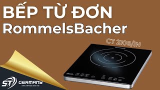 Review Bếp từ đơn Rommelsbacher CT 2100IN Nội địa Đức  Germany SampT [upl. by Swerdna821]