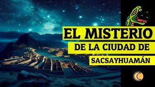 El misterio de Sacsayhuamán [upl. by Clymer]