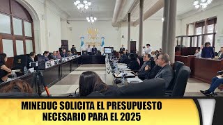 MINEDUC solicita el presupuesto necesario para el 2025 [upl. by Hannaj]