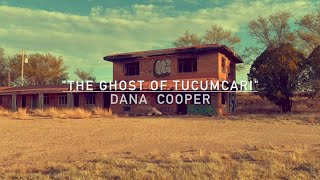 The Ghost of Tucumcari  Dana Cooper  Lyric Video [upl. by Aigroeg]