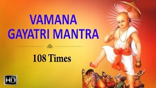 Vamana Gayatri Mantra  108 Times Chanting  Powerful Mantra for Peace [upl. by Nolra]