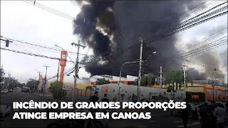 Incêndio de grandes proporções atinge empresa em Canoas [upl. by Isnam291]