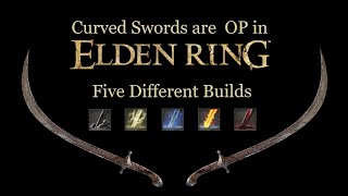 Curved Swords are OP in Elden Ring  5 Different Builds [upl. by Nelie]