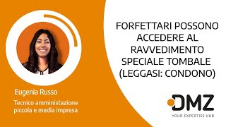 Forfettari Possono Accedere al Ravvedimento Speciale Tombale Leggasi Condono [upl. by Siseneg306]