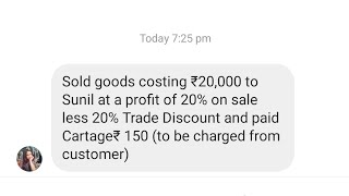 sold goods costing ₹ 20000 to Sunil at a profit of 20 on sale less 20 trade discount amp cartage [upl. by Hatfield]