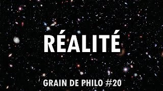 De quoi la RÉALITÉ estelle le nom   Grain de philo 20 [upl. by Harmony105]