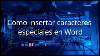 Cómo insertar caracteres especiales en Word [upl. by Ydissak780]