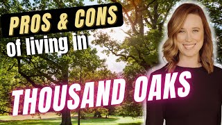 Pros amp Cons of living in Thousand Oaks [upl. by Chem]