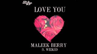 Maleek Berry  Love You ft Wizkid Official Single [upl. by Analrahc]