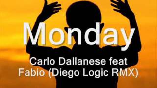 Monday   Diego Logic RMX Carlo Dallanese [upl. by Franciskus130]