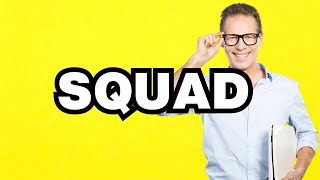 Squad  meaning  What does quotSquadquot mean Slang definition [upl. by Eiramrefinnej]