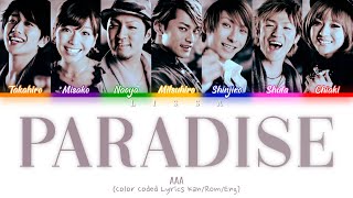 AAA  PARADISE Color Coded Lyrics KanRomEng [upl. by Barbabas]