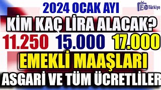 2024 Ocak Ayı Kim Kaç Lira Alacak  11250 15000 17000 [upl. by Ysdnil]