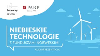 Niebieskie technologie z Funduszami Norweskimi odc3 [upl. by Llennaj930]