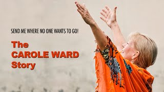 Carole Ward Story Send Me Where No One Wants to Go  Documentary [upl. by Imugem]