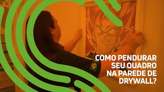 Como pendurar seu quadro na parede de drywall [upl. by Harriott]