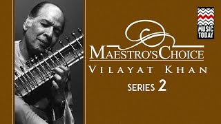 Maestros Choice  Series 2  Vilayat Khan  Sitar  Audio Jukebox  Instrumental  Music Today [upl. by Dannel]