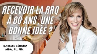 Recevoir la rente de retraite du RRQ à 60 ans estce une bonne idée [upl. by Laina]