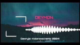 Gawryle  Kolorowa DEYMON Remix 2024 [upl. by Nikral]