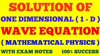 SOLUTION OF ONE DIMENSIONAL WAVE EQUATION  WITH EXAM NOTES [upl. by Lampert412]