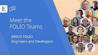 Meet the FOLIO Teams EBSCO FOLIO Engineers and Developers [upl. by Odilia]