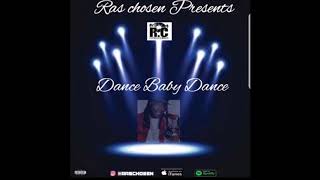 Ras Chosen  Dance Baby Dance [upl. by Syman]