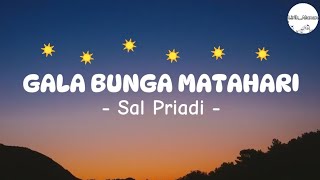 Sal Priadi  Gala Bunga Matahari Lirik [upl. by Oidacra]