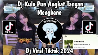 DJ KULO PUN ANGKAT TANGAN TOP TOPAN MENGKANE BY HAIKAL RMX VIRAL TIKTOK TERBARU YANG KALIAN CARI [upl. by Shiverick]