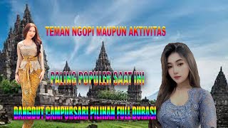 Dangdut Campursari Pilihan Full Abum Cocok Di Putar Untuk Teman Ngopi Maupun Beraktivitas Lainya [upl. by Ahsiket641]