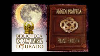 Magia Prática 15  Audiolivro Biblioteca do Alquimista Dourado [upl. by Whitcomb]