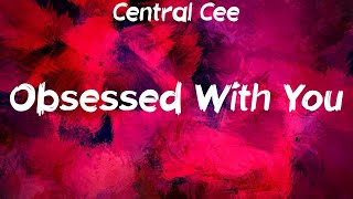 Central Cee  Obsessed With You Lyrics [upl. by Yntrok288]