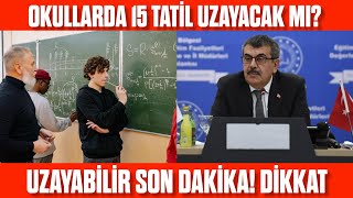 Okullar da 15 tatil uzayacak mı UZAYABİLİR Ama dikkat Okullar 2 dönem açılacak mı [upl. by Ferwerda657]