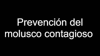 Prevención del molusco contagioso [upl. by Nikral266]