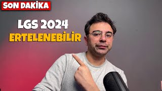 SON DAKİKA LGS 2024 Ertelenebilir [upl. by Cyma]