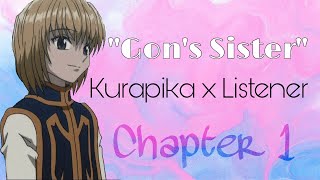 Kurapika x Listener Chapter 1Gon’s Sister [upl. by Anselm]