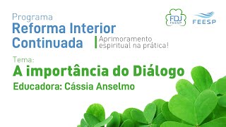 A IMPORTÂNCIA DO DIÁLOGO  CÁSSIA ANSELMO [upl. by Sakhuja]