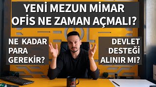 YENİ MEZUN MİMAR NE ZAMAN OFİS AÇMALI  OFİS AÇMAK İÇİN NE KADAR PARA GEREKİYOR  SOR BİR MİMARA 14 [upl. by Nerrad]