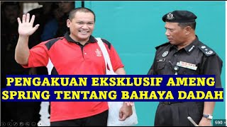 PENGAKUAN EKSKLUSIF AMENG SPRING TENTANG BAHAYA MENGAMBIL DADAH [upl. by Enitram481]