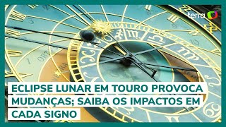 Eclipse lunar em Touro provoca mudanças saiba os impactos em cada signo [upl. by Ravi]