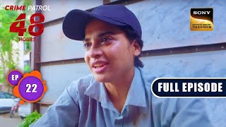 जूनून  Crime Patrol 48 Hours  Ep 22  Full Episode  7 August 2023 [upl. by Cormier]