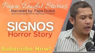 SIGNOS  ROEL  PAPA DUDUT STORIES HORROR [upl. by Pineda]