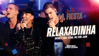 Breno e Caio Cesar Mc Don Juan  RELAXADINHA Videoclipe Oficial [upl. by Ahtebbat]