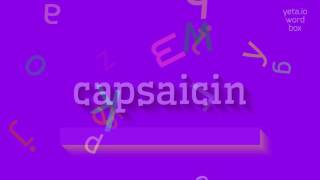 How to say quotcapsaicinquot High Quality Voices [upl. by Ecirtap]