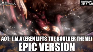 Attack on Titan OST EMA Eren Lifts The Boulder Theme  EPIC VERSION [upl. by Yracaz]