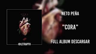 NETO PEÑA  CORA  DESCARGAR DISCO COMPLETO  ALBUM  320 KBPS 2019 [upl. by Aibara583]