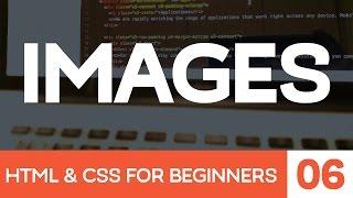 HTML amp CSS for Beginners Part 6 Images [upl. by Normak434]