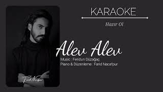 Karaoke  Alev Alev \ Feridun duzagac arr  FaridNacafpur [upl. by Aleciram]