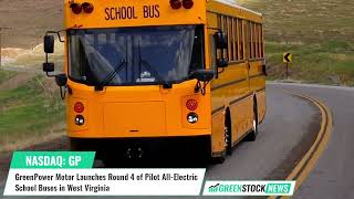 GreenPower Motor GP Launches Round 4 of Pilot AllElectric School Buses in West Virginia [upl. by Viveca]