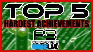 Top 5 Hardest Achievements In Persona 3 Reload [upl. by Anina788]