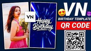 ✨ Happy Birthday Vn Video Editing  Vn Template Download  Vn Qr Code Video Editing ⚡ [upl. by Raynold319]